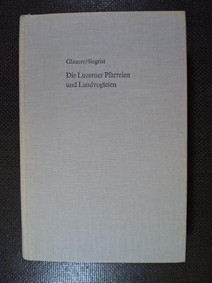 Seller image for Die Luzerner Pfarreien und Landvogteien. Ausbildung der Landeshoheit, Verlauf der Landvogteigrenzen, Beschreibung der Pfarreien for sale by Buchfink Das fahrende Antiquariat