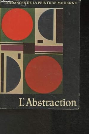 Bild des Verkufers fr L'Abstraction (Collection "Tendances de la peinture moderne") zum Verkauf von Le-Livre