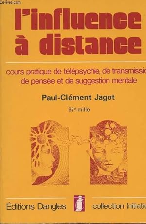 Seller image for L'influence  distance - Cours pratique de tlpsychie, de transmission de penses et de suggestion mentale - "Initiation" for sale by Le-Livre