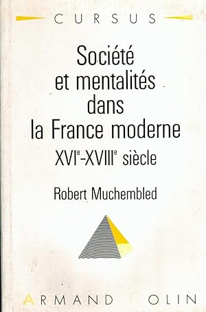 Sociétés et mentalités dans la France moderne: XVIe-XVIIIe siècle