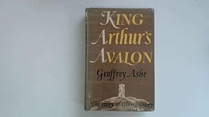 Seller image for King Arthur's Avalon: The Story of Glastonbury for sale by Goldstone Rare Books