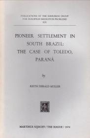 Bild des Verkufers fr Pioneer settlement in South Brazil: the case of Toledo, Paran zum Verkauf von Antiquariaat Parnassos vof