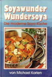 Seller image for Soyawunder Wundersoya. Die moderne Soya-Kche for sale by Antiquariaat Parnassos vof