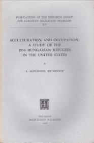 Acculturation and occupation: a study of the 1956 Hungarian refugees in the United States