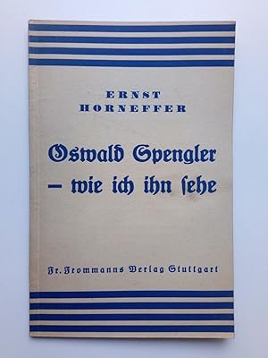 Bild des Verkufers fr Oswald Spengler - wie ich ihn sehe zum Verkauf von Antiquariat Smock