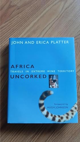 Image du vendeur pour Africa Uncorked: Travels in Extreme Wine Territory mis en vente par Darby Jones