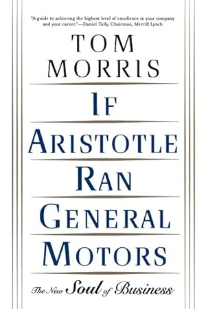 Seller image for If Aristotle Ran General Motors : The New Soul of Business for sale by GreatBookPrices