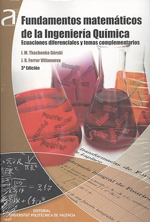 Imagen del vendedor de FUNDAMENTOS MATEMTICOS DE LA INGENIERA QUMICA Ecuaciones diferenciales y temas complementarios a la venta por Imosver