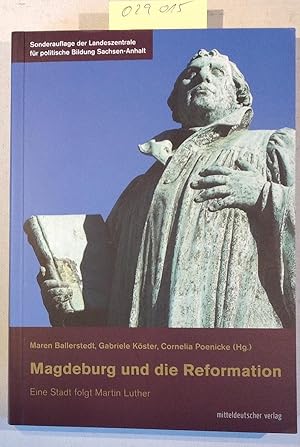 Bild des Verkufers fr Magdeburg und die Reformation 1: Eine Stadt folgt Martin Luther. Magdeburger Schriften 7 zum Verkauf von Antiquariat Trger