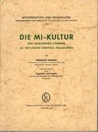 DIE MI KULTUR. Der Hagenberg-Stamme im Ostlichen Zentral-Neuguinea