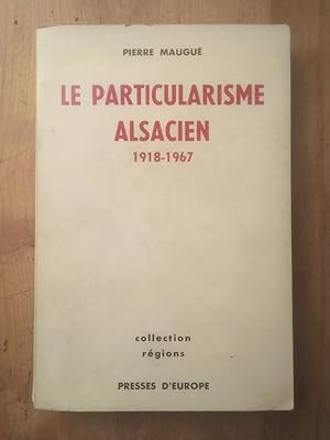 Image du vendeur pour Le particularisme alsacien 1918-1967 mis en vente par Librairie des Possibles