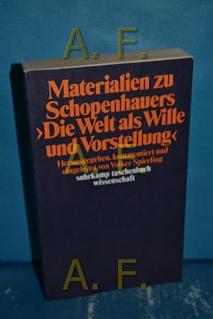 Seller image for Materialien zu Schopenhauers "Die Welt als Wille und Vorstellung". hrsg., kommentiert u. eingeleitet von Volker Spierling / Suhrkamp-Taschenbuch Wissenschaft 444 for sale by Antiquarische Fundgrube e.U.