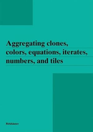 Aggregating clones, colors, equations, iterates, numbers and tiles.