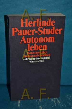 Image du vendeur pour Autonom leben : Reflexionen ber Freiheit und Gleichheit. Suhrkamp-Taschenbuch Wissenschaft 1496 mis en vente par Antiquarische Fundgrube e.U.