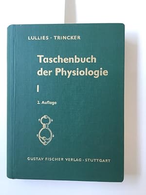 Bild des Verkufers fr Lullies, Hans: Taschenbuch der Physiologie; Teil: Bd. 1., Vegetative Physiologie : Blut, Blutkreislauf, Atmung, Stoff- u. Energiewechsel, Verdauung, Exkretion, innere Sekretion zum Verkauf von Kepler-Buchversand Huong Bach