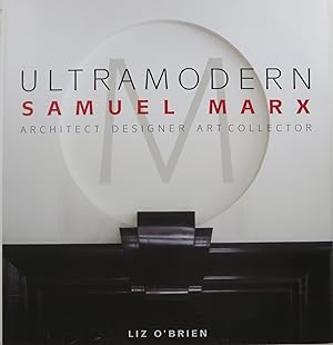 Bild des Verkufers fr Ultramodern Samuel Marx: Architect, Designer, Art Collector zum Verkauf von Newbury Books