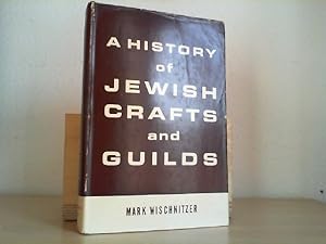 Bild des Verkufers fr A History of Jewish Crafts and Guilds. zum Verkauf von Antiquariat im Schloss