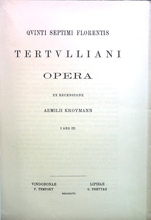 Bild des Verkufers fr Quinti Septimi Florentis Tertulliani opera. Corpus scriptorum ecclesiasticorum latinorum XXXXVII. zum Verkauf von books4less (Versandantiquariat Petra Gros GmbH & Co. KG)