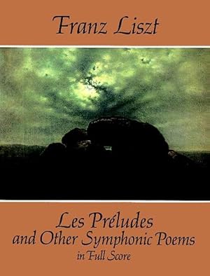 Immagine del venditore per Les Preludes and Other Symphonic Poems in Full Score venduto da GreatBookPrices