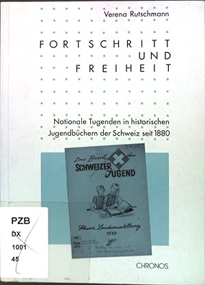 Seller image for Fortschritt und Freiheit : nationale Tugenden in historischen Jugendbchern seit 1880. for sale by books4less (Versandantiquariat Petra Gros GmbH & Co. KG)