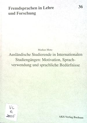 Seller image for Auslndische Studierende in internationalen Studiengngen: Motivation, Sprachverwendung und sprachliche Bedrfnisse. Fremdsprachen in Lehre und Forschung ; Band. 36 for sale by books4less (Versandantiquariat Petra Gros GmbH & Co. KG)