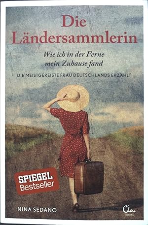 Seller image for Die Lndersammlerin : wie ich in der Ferne mein Zuhause fand ; die meistgereiste Frau Deutschlands berichtet. for sale by books4less (Versandantiquariat Petra Gros GmbH & Co. KG)