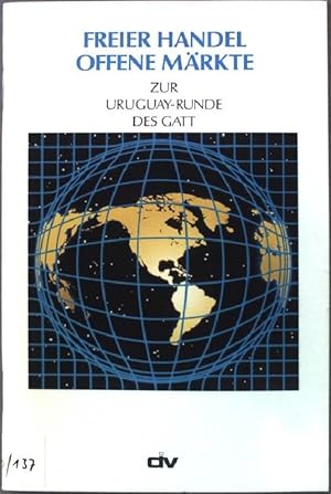 Imagen del vendedor de Freier Handel - offene Mrkte: zur Uruguay-Runde des Gatt. a la venta por books4less (Versandantiquariat Petra Gros GmbH & Co. KG)