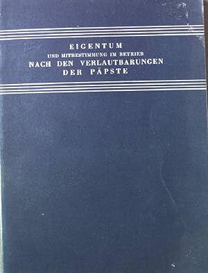 Immagine del venditore per Eigentum und Mitbestimmung im Betrieb nach den Verlautbarungen der Ppste: ausgewhlte Texte von Leo XIII, Pius XI und Pius XII. venduto da books4less (Versandantiquariat Petra Gros GmbH & Co. KG)