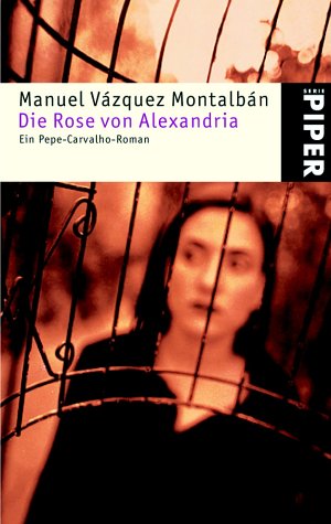 Seller image for Die Rose von Alexandria: Ein Pepe-Carvalho-Roman for sale by Allguer Online Antiquariat