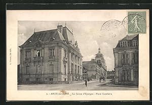 Carte postale Arcis-sur-Aube, la Caisse d'Epargne, Place Gambetta