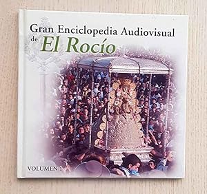 GRAN ENCICLOPEDIA AUDIOVISUAL DE EL ROCÍO. Volumen 1. orígenes e historia del Rocío. (Librito+CD)