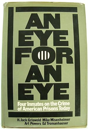 An Eye for an Eye: Four Inmates on the Crime of American Prisons Today