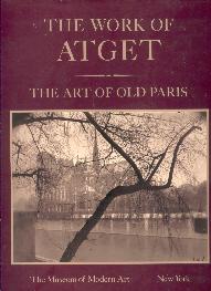 Imagen del vendedor de The Work of Atget : The Art of Old Paris (Vol. 2) a la venta por Peter Keisogloff Rare Books, Inc.