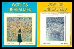 WORLDS UNREALIZED: Short Stories of Adolescence by Canadian Writers - Volume One; and Volume Two