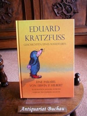 Eduard Kratzfuss Geschichten eines Maulwurfs. Eine Parabel. Illustrationen von Manuel Nordus. Vor...