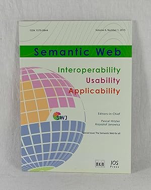 Imagen del vendedor de Semantic Web Journal: Interoperability - Usability - Applicability, Vol. 6 (2015), Number 1: Spezial Issue: The Semantic Web for all. a la venta por Versandantiquariat Waffel-Schrder