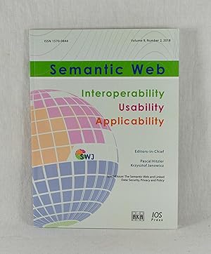 Imagen del vendedor de Semantic Web Journal: Interoperability - Usability - Applicability, Vol. 9 (2018), Number 2: Special Issue: The Semantic Web and Linked Data - Security, Privacy and Policy. a la venta por Versandantiquariat Waffel-Schrder