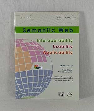 Imagen del vendedor de Semantic Web Journal: Interoperability - Usability - Applicability, Vol. 10 (2019), Number 1: Special Issue: Machine Learning for Knowledge Base Generation and Population / Special Issue: Internet of Things. a la venta por Versandantiquariat Waffel-Schrder
