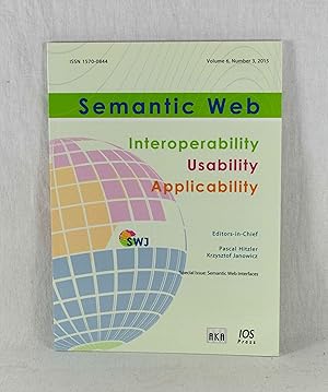 Imagen del vendedor de Semantic Web Journal: Interoperability - Usability - Applicability, Vol. 6 (2015), Number 3: Spezial Issue: Semantic Web Interfaces. a la venta por Versandantiquariat Waffel-Schrder
