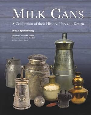 Milk Cans: A Celebration of their History, Use, and Design