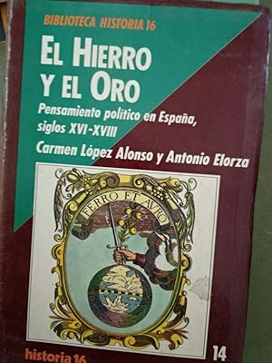 Immagine del venditore per El hierro y el oro: Pensamiento politico en Espana, siglos XVI-XVIII (Biblioteca historia 16) (Spanish Edition) venduto da Comprococo