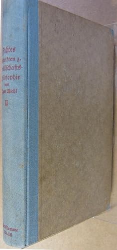 Fichtes Schriften zur Gesellschaftsphilosophie. II. Theil: Die drei Schriften über den Gelehrten.