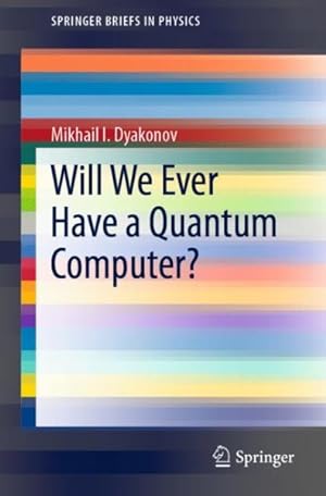 Seller image for Will We Ever Have a Quantum Computer? for sale by GreatBookPrices