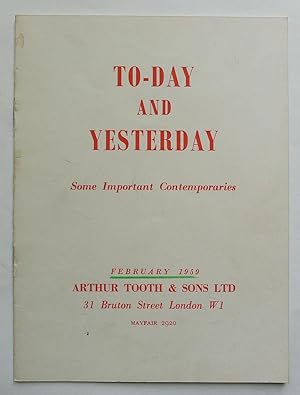 Imagen del vendedor de To-day and Yesterday. Some Important Contemporaries. Arthur Tooth & Sons Ltd, February 1959. a la venta por Roe and Moore