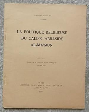 La politique religieuse du calife 'Abbaside Al-Ma'Mun.