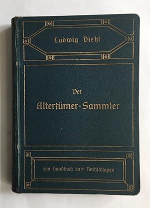 Der Altertümer-Sammler. Ein Handbuch zum Nachschlagen.