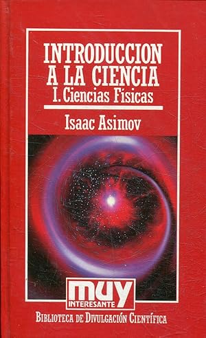 INTRODUCCION A LA CIENCIA. I: CIENCIAS FISICAS.