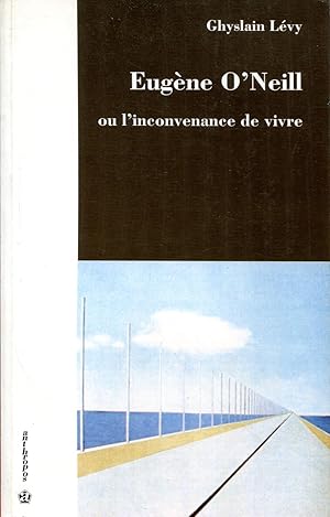 Image du vendeur pour Eugne O'Neil ou l'inconvenance de vivre mis en vente par Bloody Bulga