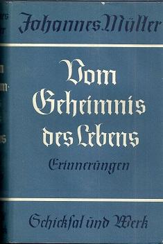 Vom Geheimnis des Lebens. Erinnerungen. Zweites Buch: Schicksal und Werk.