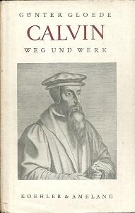 Imagen del vendedor de Calvin. Weg und Werk. a la venta por Antiquariat Axel Kurta